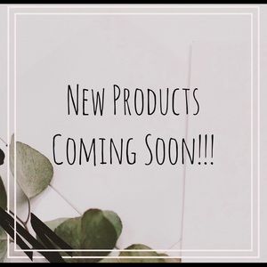 New products coming soon
